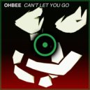 OhBee - Can't Let You Go