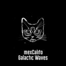 mexCalito - Galactic Waves