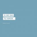 CHUCHO & Omar Acedo - Si Me Das Tu Amor (feat. Omar Acedo)