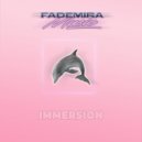 FadeMira - Immersion