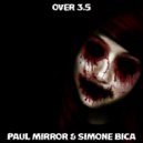 Paul Mirror & Simone Bica - Over 3.5