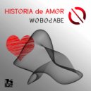 Wobosabe - Historia De Amor