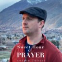 Andrew Thiriot - Sweet Hour of Prayer