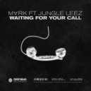 M∀RK & Jungle Leez - Waiting for Your Call (feat. Jungle Leez)
