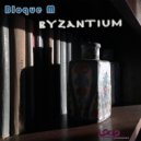 Bloque M - Byzantium