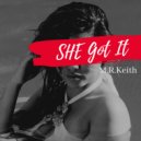 M.R.Keith - She Got It