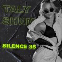 Taly Shum - SILENCE 35
