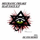Mechanic Freakz - Slap Face