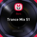 Bers - Trance Mix 51