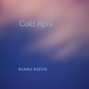 Rianu Keevs - Cold April