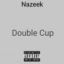 Nazeek - Double Cup