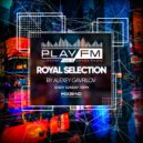 229 Royal Selection on Play FM - Mixed by Alexey Gavrilov