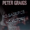 Peter Graigs - NO SACRIFICE NO VICTORY