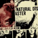 Timisarocker - Natural Disaster