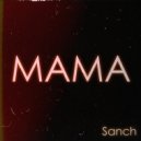 Sanch - Мама