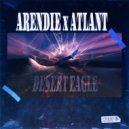 ArenDIE & Atlant - Desert Eagle