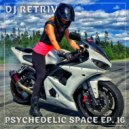 DJ Retriv - Psychedelic Space ep. 16