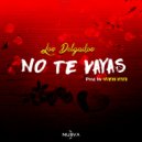 Los Delgados - No Te Vayas