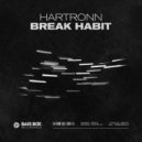Hartronn - Break Habit