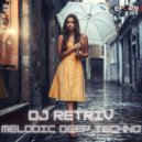 DJ Retriv - Melodic Deep Techno ep. 29
