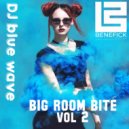DJ Blue Wave - BIG ROOM BITE vol 2
