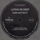 Lutho De Deep - Dark Matter