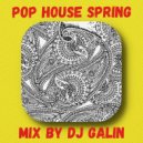 Mix By DJ GALIN - POP House Spring