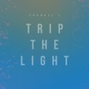 Channel 5 - Trip The Light