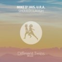 Mike D' Jais & U.R.A. - Should I Laugh