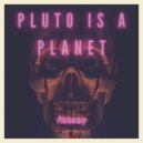 Pluto Is A Planet - My Hand Might Slip