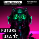 Cyber Legenda - Melodic Techno Trip