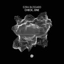 Ezra Blissard - Check, One