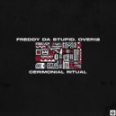 Freddy Da Stupid, Over12 - Cerimonial Ritual