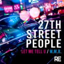 27th Street People - Let Me Tell U