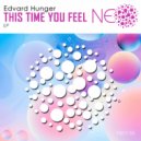 Edvard Hunger - This Time You Feel
