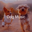 Dog Music - Relaxing Backdrops for Cute Doggies