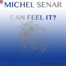Michel Senar - Can Feel It?