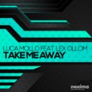Luca Mollo & Lex Ollom - Take Me Away