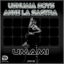 Ushuaia Boys & Anne La Sastra - Umami