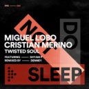 Miguel Lobo, Cristian Merino, Shyam P - Twisted Soul