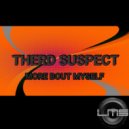 Therd Suspect - More Bout Myself