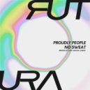 Proudly People - No Sweat