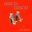Dr House - Disco Disco