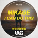 Mikage - I Can Do This