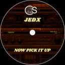 JedX - Now Pick It Up