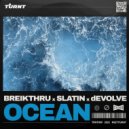 Breikthru, SLATIN, dEVOLVE - Ocean