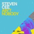 Steven Cee - Aint Nobody