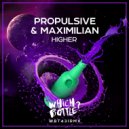 Propulsive & Maximilian - Higher