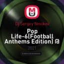Dj Sergey Novikov - Pop Life-6(Football Anthems Edition) @ WLM-Show-18 [N-Music]