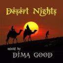 Dima Good - Desert Nights mixed by Dima Good [3.07.21]